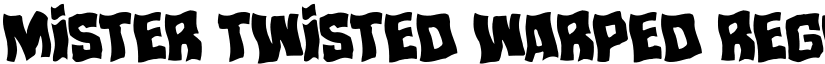 Mister Twisted Warped Regular font