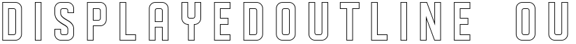 DISPLAYEDoutline outline font