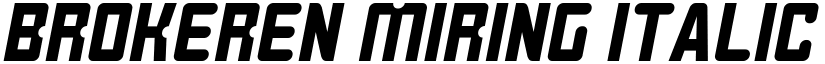 BROKEREN MIRING Italic font
