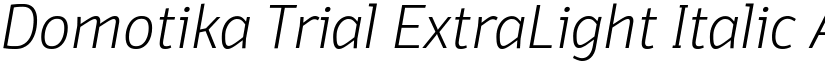 Domotika Trial ExtraLight Italic font