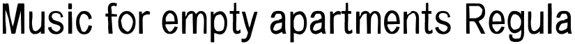 Music for empty apartments Regular font