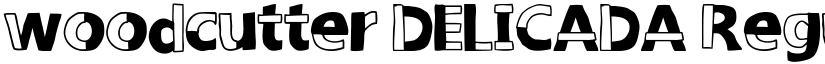 woodcutter DELICADA Regular font