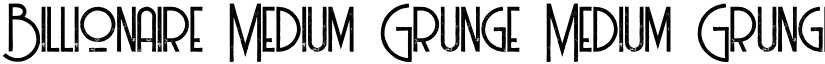 Billionaire Medium Grunge Medium Grunge font