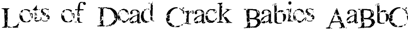Lots of Dead Crack Babies font