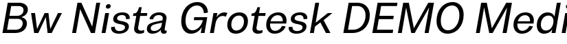 Bw Nista Grotesk DEMO Medium Italic font
