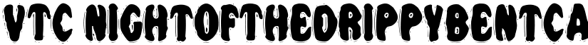 VTC NightOfTheDrippyBentCaps font