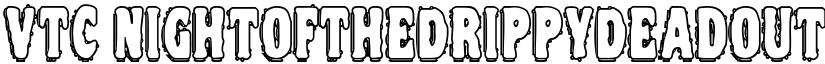 VTC NightOfTheDrippyDeadOuttie font