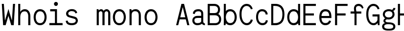 Whois mono font
