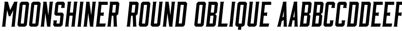 Moonshiner Round Oblique font