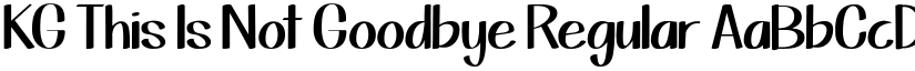 KG This Is Not Goodbye Regular font