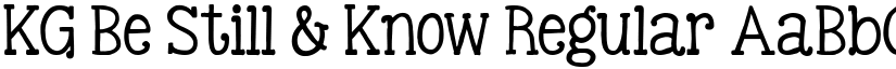 KG Be Still & Know Regular font