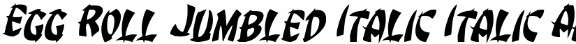 Egg Roll Jumbled Italic Italic font