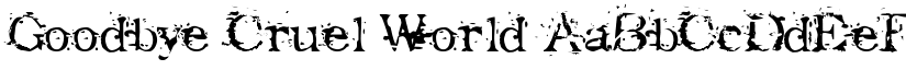 Goodbye Cruel World font