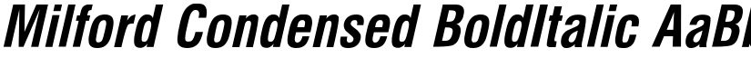 Milford Condensed BoldItalic font