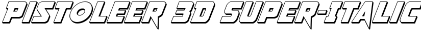Pistoleer 3D Super-Italic Italic font