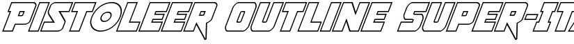 Pistoleer Outline Super-Italic Outline Italic font