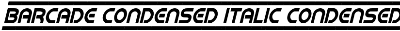 Barcade Condensed Italic Condensed Italic font