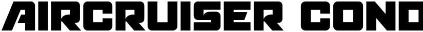 Aircruiser Condensed Condensed font