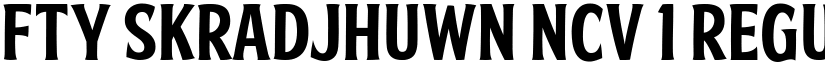 FTY SKRADJHUWN NCV 1 Regular font