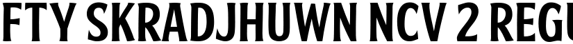 FTY SKRADJHUWN NCV 2 Regular font