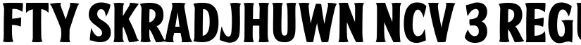 FTY SKRADJHUWN NCV 3 Regular font