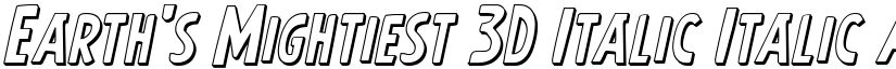 Earth's Mightiest 3D Italic Italic font