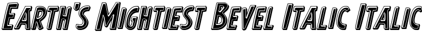 Earth's Mightiest Bevel Italic Italic font