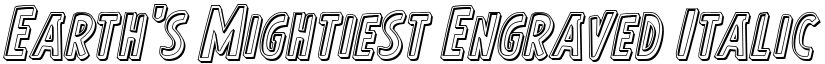 Earth's Mightiest Engraved Italic Italic font