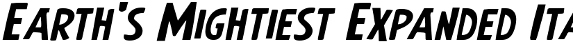 Earth's Mightiest Expanded Italic Expanded Italic font