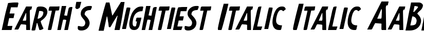 Earth's Mightiest Italic Italic font