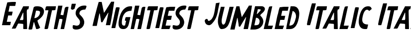 Earth's Mightiest Jumbled Italic Italic font