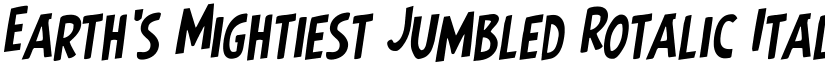 Earth's Mightiest Jumbled Rotalic Italic font
