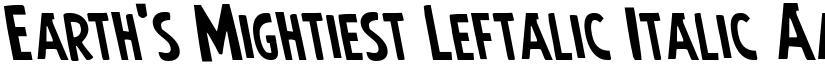 Earth's Mightiest Leftalic Italic font