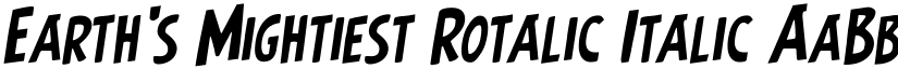 Earth's Mightiest Rotalic Italic font
