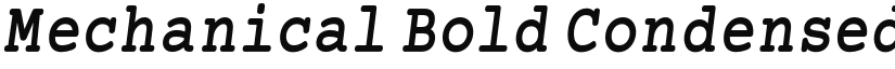 Mechanical Bold Condensed Oblique font