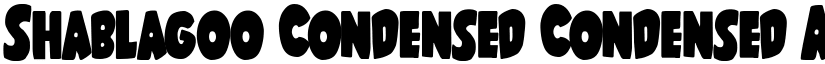 Shablagoo Condensed Condensed font