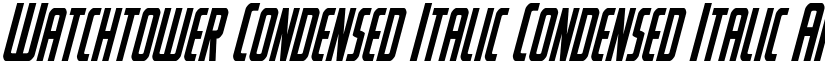 Watchtower Condensed Italic Condensed Italic font