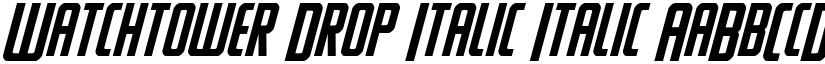 Watchtower Drop Italic Italic font