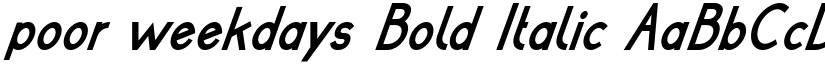 poor weekdays Bold Italic font