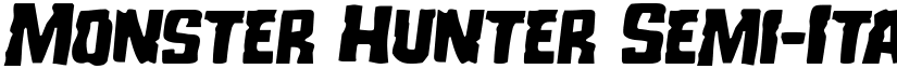 Monster Hunter Semi-Italic Semi-Italic font