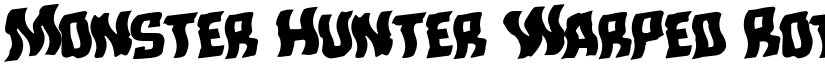 Monster Hunter Warped Rotalic Italic font