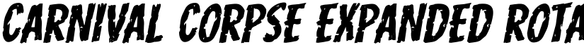 Carnival Corpse Expanded Rotalic Expanded Italic font