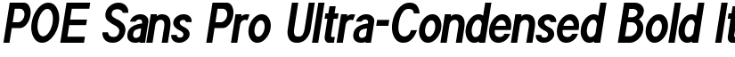 POE Sans Pro Ultra-Condensed Bold Italic font