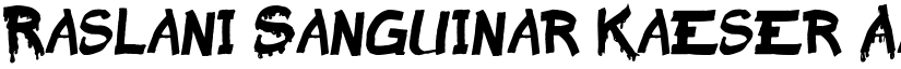 Raslani Sanguinar Kaeser font