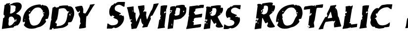 Body Swipers Rotalic Italic font