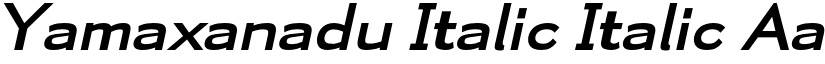 Yamaxanadu Italic Italic font