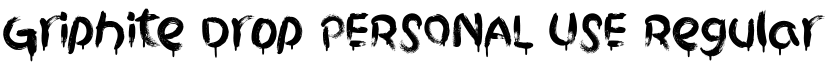 Griphite Drop PERSONAL USE Regular font