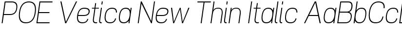 POE Vetica New Thin Italic font