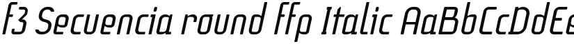 f3 Secuencia round ffp Italic font