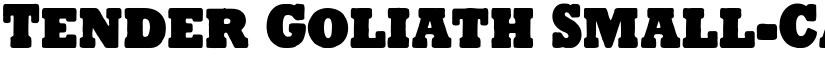Tender Goliath Small-Caps Regular font